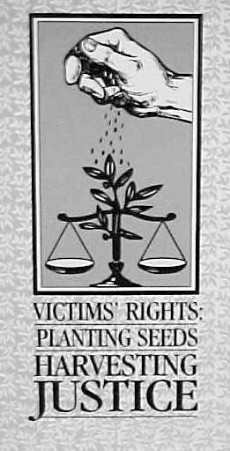 Image of a hand sprinkling seeds onto a scale with a plant growing out of the middle with the words: Victims' Rights: Planting seeds. Harvesting justice.
